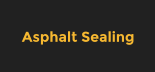 Asphalt Sealing