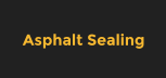 Asphalt Sealing